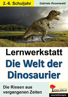 Kartonierter Einband Lernwerkstatt Die Welt der Dinosaurier von Gabriela Rosenwald