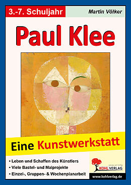 Geheftet Paul Klee - Eine Kunstwerkstatt für 8- bis 12-Jährige von Martin Völker