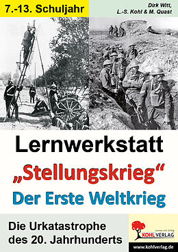 Geheftet Lernwerkstatt &quot;Stellungskrieg&quot; - Der Erste Weltkrieg von Dirk Witt, Moritz Quast