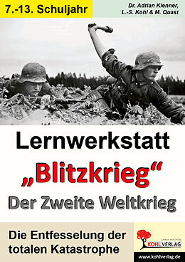 Kartonierter Einband Lernwerkstatt "Blitzkrieg" - Der Zweite Weltkrieg von Lynn-Sven Kohl, Dr. Adrian Klenner, Moritz Quast