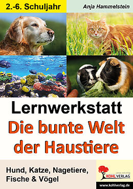 Geheftet Lernwerkstatt Die bunte Welt der Haustiere von Anja Hammelstein