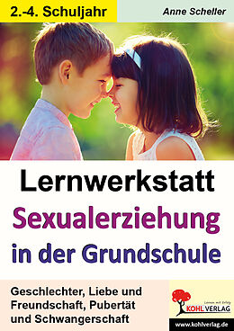 Geheftet Lernwerkstatt Sexualerziehung in der Grundschule von Anne Scheller