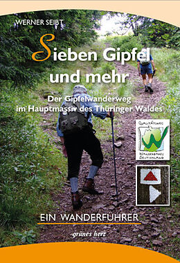 Geheftet Der Gipfelwanderweg im Hauptmassiv des Thüringer Waldes von Werner Seibt