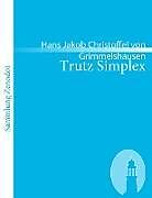 Kartonierter Einband Trutz Simplex von Hans Jakob Christoffel von Grimmelshausen