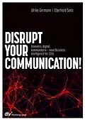 E-Book (epub) Disrupt your Communication! von Ulrike Germann, Eberhard Seitz