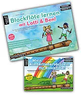 Geheftet Blockflöte lernen mit Lotti & Ben + Mein Kinderliederbüchlein für Blockflöte im Set! von Susanne Hossain