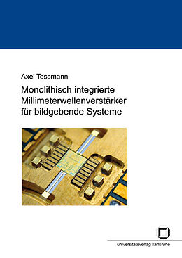 Kartonierter Einband Monolithisch integrierte Millimeterwellenverstärker für bildgebende Systeme von Axel Tessmann