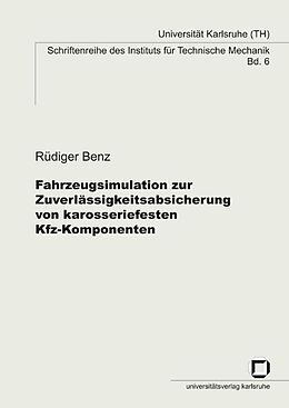 Kartonierter Einband Fahrzeugsimulation zur Zuverlässigkeitsabsicherung von karosseriefesten Kfz-Komponenten von Rüdiger Benz