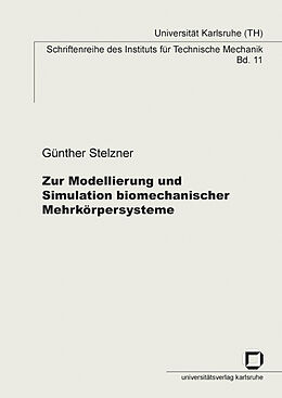 Kartonierter Einband Zur Modellierung und Simulation biomechanischer Mehrkörpersysteme von Günther Stelzner