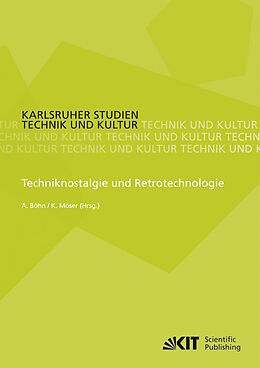 Kartonierter Einband Techniknostalgie und Retrotechnologie von Andreas Böhn