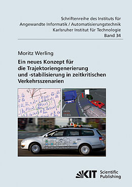 Kartonierter Einband Ein neues Konzept für die Trajektoriengenerierung und -stabilisierung in zeitkritischen Verkehrsszenarien von Moritz Werling