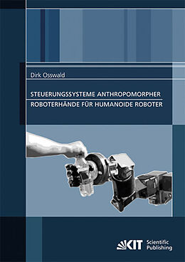 Kartonierter Einband Steuerungssysteme anthropomorpher Roboterhände für humanoide Roboter von Dirk Osswald