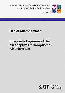 Kartonierter Einband Integrierte Lagesensorik für ein adaptives mikrooptisches Ablenksystem von Daniel Auernhammer
