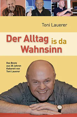 E-Book (epub) Der Alltag is da Wahnsinn von Toni Lauerer