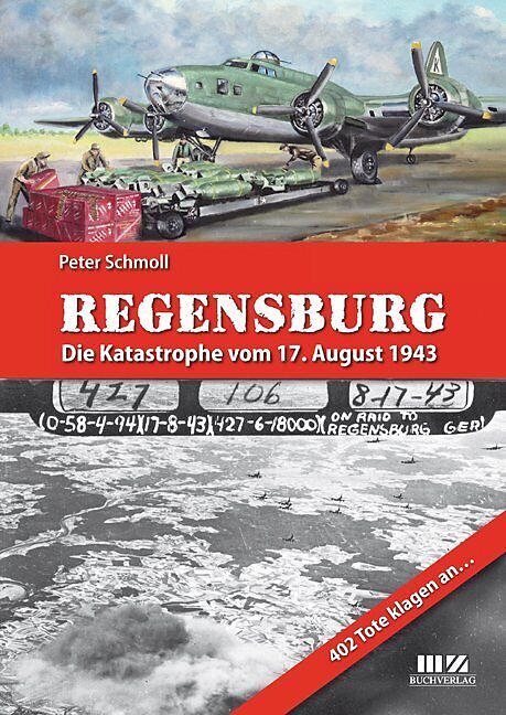 Regensburg  Die Katastrophe vom 17. August 1943