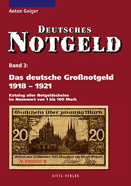 Kartonierter Einband Deutsches Notgeld / Das deutsche Großnotgeld 1918 - 1921, Band 3 von Anton Geiger