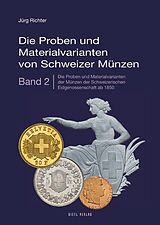 Fester Einband Die Proben und Materialvarianten von Schweizer Münzen von Jürg Richter