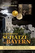 E-Book (epub) Verborgene Schätze in Bayern von Manfred Böckl
