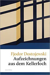 Fester Einband Aufzeichnungen aus dem Kellerloch von Fjodor M. Dostojewski