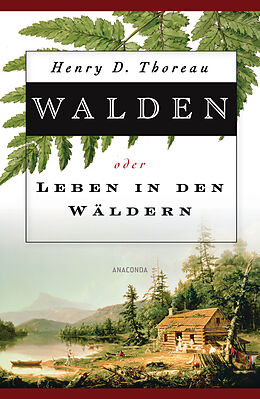 Fester Einband Walden oder Leben in den Wäldern von Henry David Thoreau