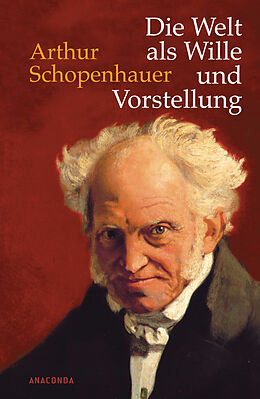 Fester Einband Die Welt als Wille und Vorstellung von Arthur Schopenhauer