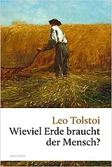 Fester Einband Wieviel Erde braucht der Mensch? von Leo Tolstoi