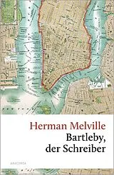Fester Einband Bartleby, der Schreiber von Herman Melville
