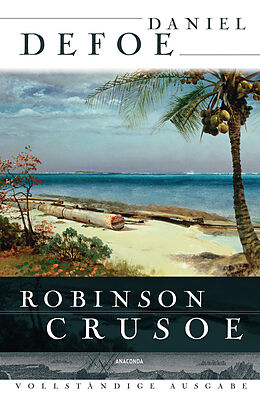 Fester Einband Robinson Crusoe - Vollständige Ausgabe von Daniel Defoe
