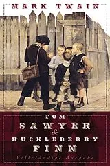 Fester Einband Tom Sawyer und Huckleberry Finn - Vollständige Ausgabe von Mark Twain