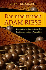 Fester Einband Das macht nach Adam Riese - Die praktische Rechenkunst des berühmten Meisters Adam Ries von Stefan Deschauer