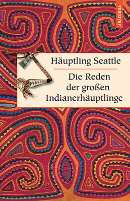 Fester Einband Die Reden der großen Indianerhäuptlinge von Häuptling Seattle