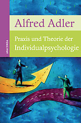 Fester Einband Praxis und Theorie der Individualpsychologie von Alfred Adler
