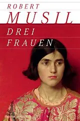 Fester Einband Drei Frauen von Robert Musil