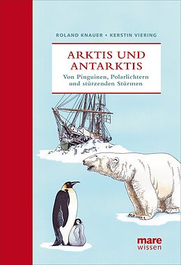 Fester Einband Arktis und Antarktis von Roland Knauer, Kerstin Viering