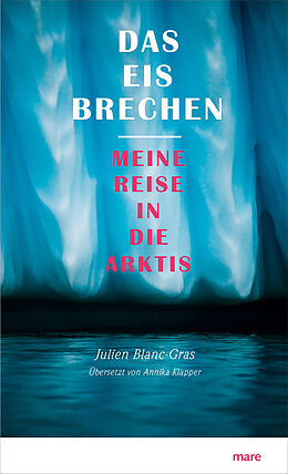 Fester Einband Das Eis brechen von Julien Blanc-Gras, Annika Klapper