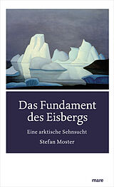 E-Book (epub) Das Fundament des Eisbergs von Stefan Moster