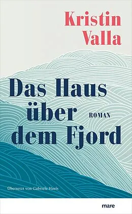 E-Book (epub) Das Haus über dem Fjord von Kristin Valla