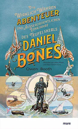 E-Book (epub) Die wirklich wahren Abenteuer (und außerordentlichen Lehrjahre) des Teufelskerls Daniel Bones von Owen Booth