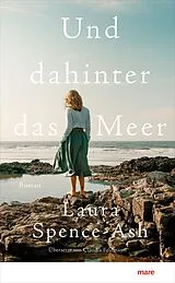 E-Book (epub) Und dahinter das Meer von Laura Spence-Ash