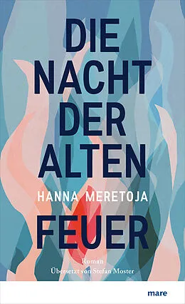 E-Book (epub) Die Nacht der alten Feuer von Hanna Meretoja