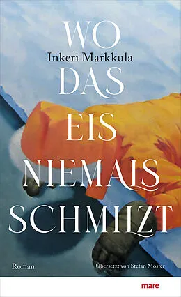 E-Book (epub) Wo das Eis niemals schmilzt von Inkeri Markkula