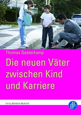 Paperback Die neuen Väter zwischen Kind und Karriere von Thomas Gesterkamp