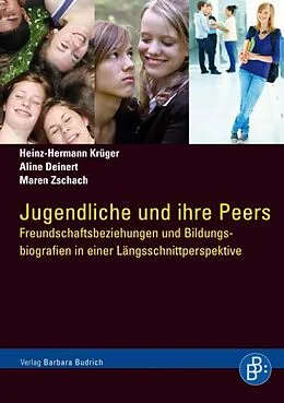E-Book (pdf) Jugendliche und ihre Peers von Heinz-Hermann Krüger, Aline Deinert, Maren Zschach
