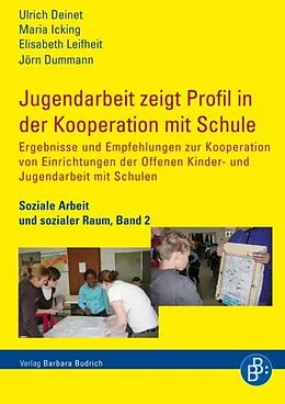 E-Book (pdf) Jugendarbeit zeigt Profil in der Kooperation mit Schule von Ulrich Deinet, Maria Icking, Elisabeth Leifheit