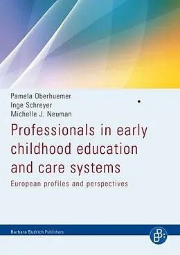 E-Book (pdf) Professionals in early childhood education and care systems von Pamela Oberhuemer, Inge Schreyer, Michelle J. Neuman
