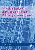 E-Book (pdf) Wie Organisationen durch Beteiligung und Selbstorganisation lernen von Joachim König