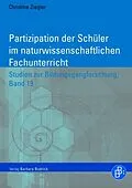 E-Book (pdf) Partizipation der Schüler im naturwissenschaftlichen Fachunterricht von Christine Ziegler