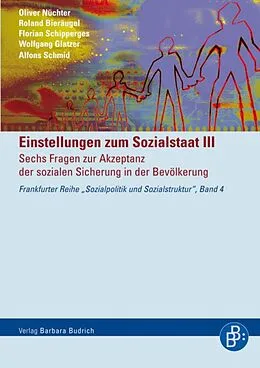 E-Book (pdf) Einstellungen zum Sozialstaat III von Oliver Nüchter, Roland Bieräugel, Florian Schipperges