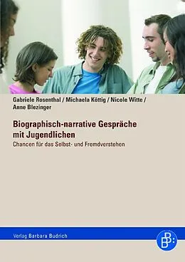 E-Book (pdf) Biographisch-narrative Gespräche mit Jugendlichen von Gabriele Rosenthal, Michaela Köttig, Nicole Witte