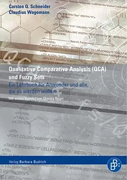 E-Book (pdf) Qualitative Comparative Analysis (QCA) und Fuzzy Sets von Carsten Schneider, Claudius Wagemann